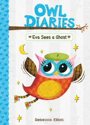 Eva Sees a Ghost: #2 by Elliott, Rebecca