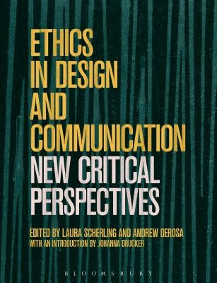 Ethics in Design and Communication: Critical Perspectives by Scherling, Laura