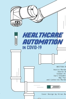 Healthcare Automation in Covid-19 by Mardon, Austin