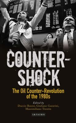 Counter-shock The Oil Counter-Revolution of the 1980s by Basosi, Duccio