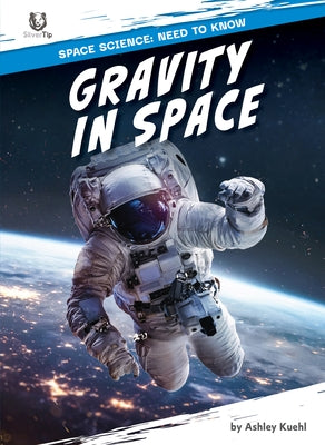 Gravity in Space by Kuehl, Ashley