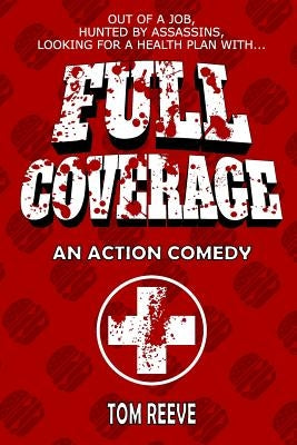 Full Coverage: An Action Comedy by Reeve, Tom