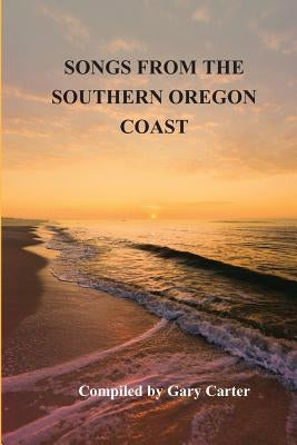 Songs from the Southern Oregon Coast by Carter, Gary