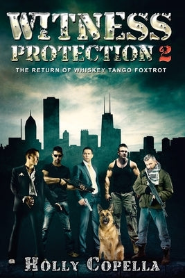 Witness Protection 2: The Return of Whiskey Tango Foxtrot by Copella, Holly