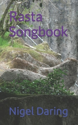 Rasta Songbook by Daring, Nigel St Aubyn