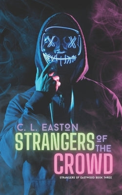 Strangers of the Crowd: A Dark Why Choose Halloween Romance by Easton, C. L.