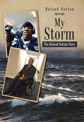 My Storm: The Roland Norton Story by Norton, Roland