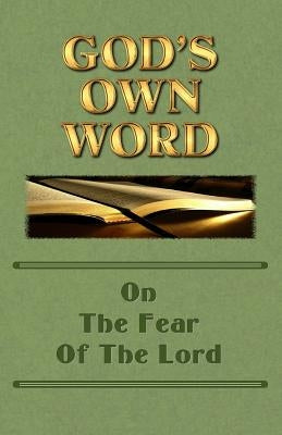 God's Own Word On The Fear Of The Lord by Markle, Scott