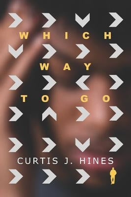 Which Way To Go by Hines, Curtis J.