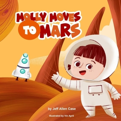 Molly Moves To Mars by Case, Jeff Allen