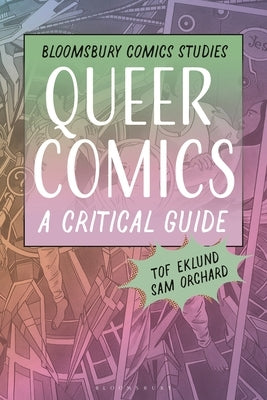 Queer Comics: A Critical Guide by Eklund, Tof