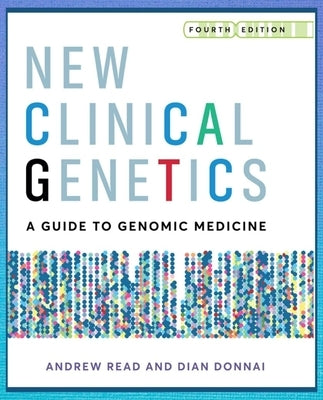 New Clinical Genetics, Fourth Edition by Read, Andrew
