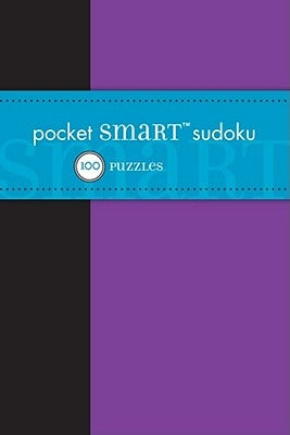 Pocket Smart Sudoku: 100 Puzzles by The Puzzle Society