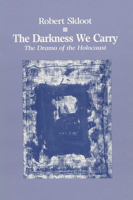 Darkness We Carry by Skloot, Robert