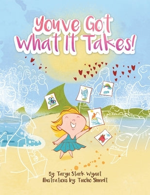 You'Ve Got What It Takes! by Wyant, Taryn Stark