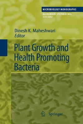 Plant Growth and Health Promoting Bacteria by Maheshwari, Dinesh K.