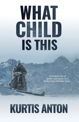 What Child Is This by Anton, Kurtis