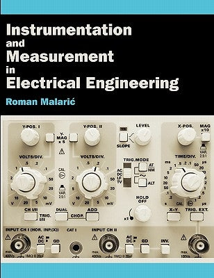 Instrumentation and Measurement in Electrical Engineering by Malaric, Roman