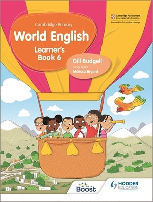 Cambridge Primary World English Learner's Book Stage 6: Hodder Education Group by Budgell, Gill