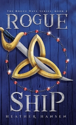 Rogue Ship by Hansen, Heather D.