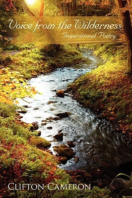 Voice from the Wilderness: Inspirational Poetry by Cameron, Clifton