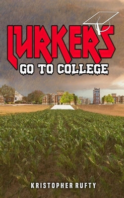 Lurkers Go To College by Rufty, Kristopher