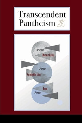 Transcendent Pantheism: Three Sufi Mystics by Field, Claud