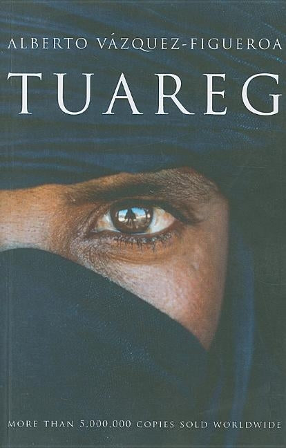 Tuareg by Vazquez-Figueroa, Alberto