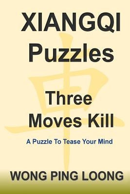 Xiangqi Puzzles Three Moves Kill by Wong, Ping Loong