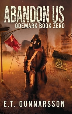 Abandon Us: Book Zero of the Odemark Series by Gunnarsson, E. T.