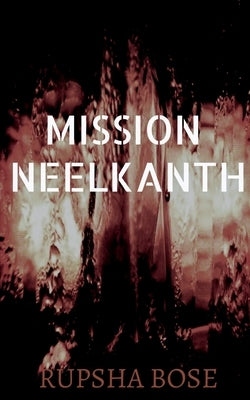 Mission Neelkanth by Bose, Rupsha