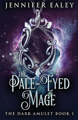 The Pale-Eyed Mage by Ealey, Jennifer