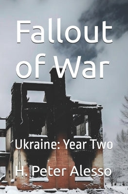 Fallout of War: Ukraine: Year Two by Alesso, H. Peter