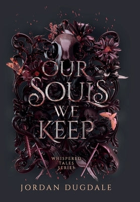 Our Souls We Keep by Dugdale, Jordan