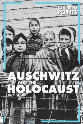 Auschwitz and the Holocaust by Harasymiw, Therese