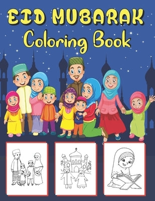 Eid Mubarak Coloring Book: 42 Islamic coloring pages for kids to celebrate Eid Al-Fitr . the perfect gift for Eid . by Fessa, Zakaria