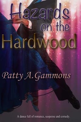 Hazards on the Hardwood by Gammons, Patty a.