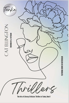 The Arts of Literary Criticism: Thrillers in Tanka, Book 1 by Patterson, B. J.