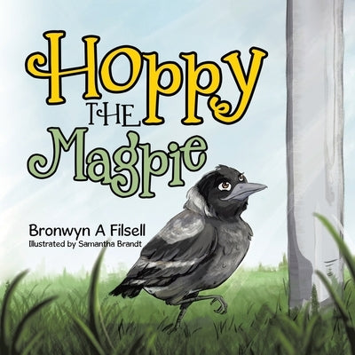 Hoppy the Magpie by Filsell, Bronwyn A.