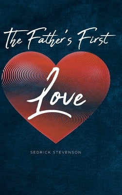 The Father's First Love by Stevenson, Sedrick