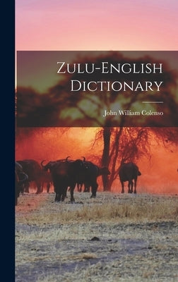 Zulu-English Dictionary by Colenso, John William