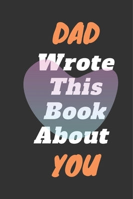 DAD I Wrote This Book About You by Art, Adam