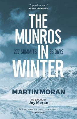 The Munros in Winter: 277 Summits in 83 Days by Moran, Martin