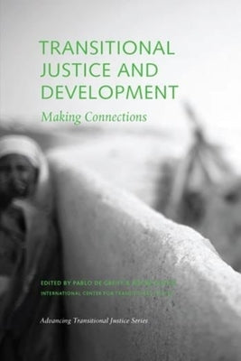 Transitional Justice and Development: Making Connections by de Greiff, Pablo