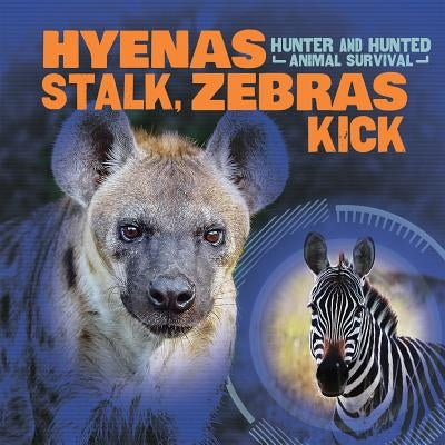 Hyenas Stalk, Zebras Kick by Holmes, Porter