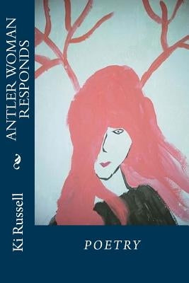 Antler Woman Responds by Russell, Ki