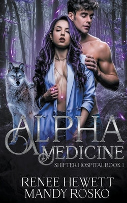 Alpha Medicine by Hewett, Renee