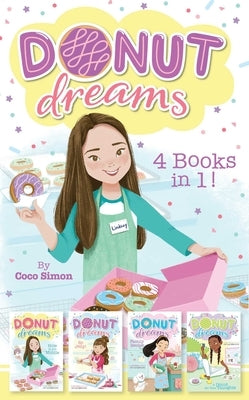 Donut Dreams 4 Books in 1!: Hole in the Middle; So Jelly!; Family Recipe; Donut for Your Thoughts by Simon, Coco