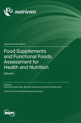 Food Supplements and Functional Foods Assessment for Health and Nutrition by Díaz, Laura Domínguez