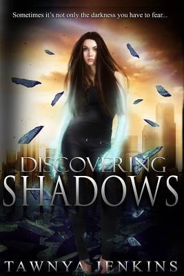 Discovering Shadows by Jenkins, Tawnya D.